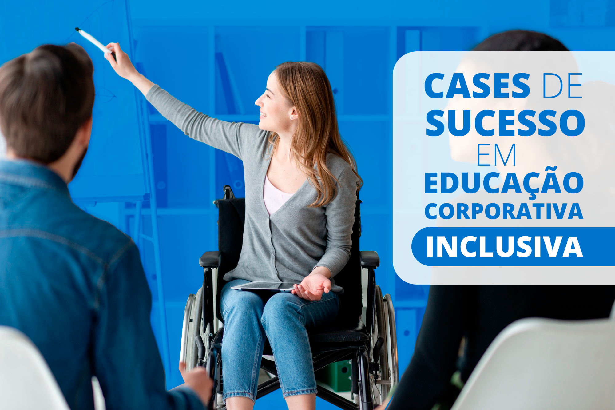 O que aprendemos com cases de sucesso em educação corporativa inclusiva