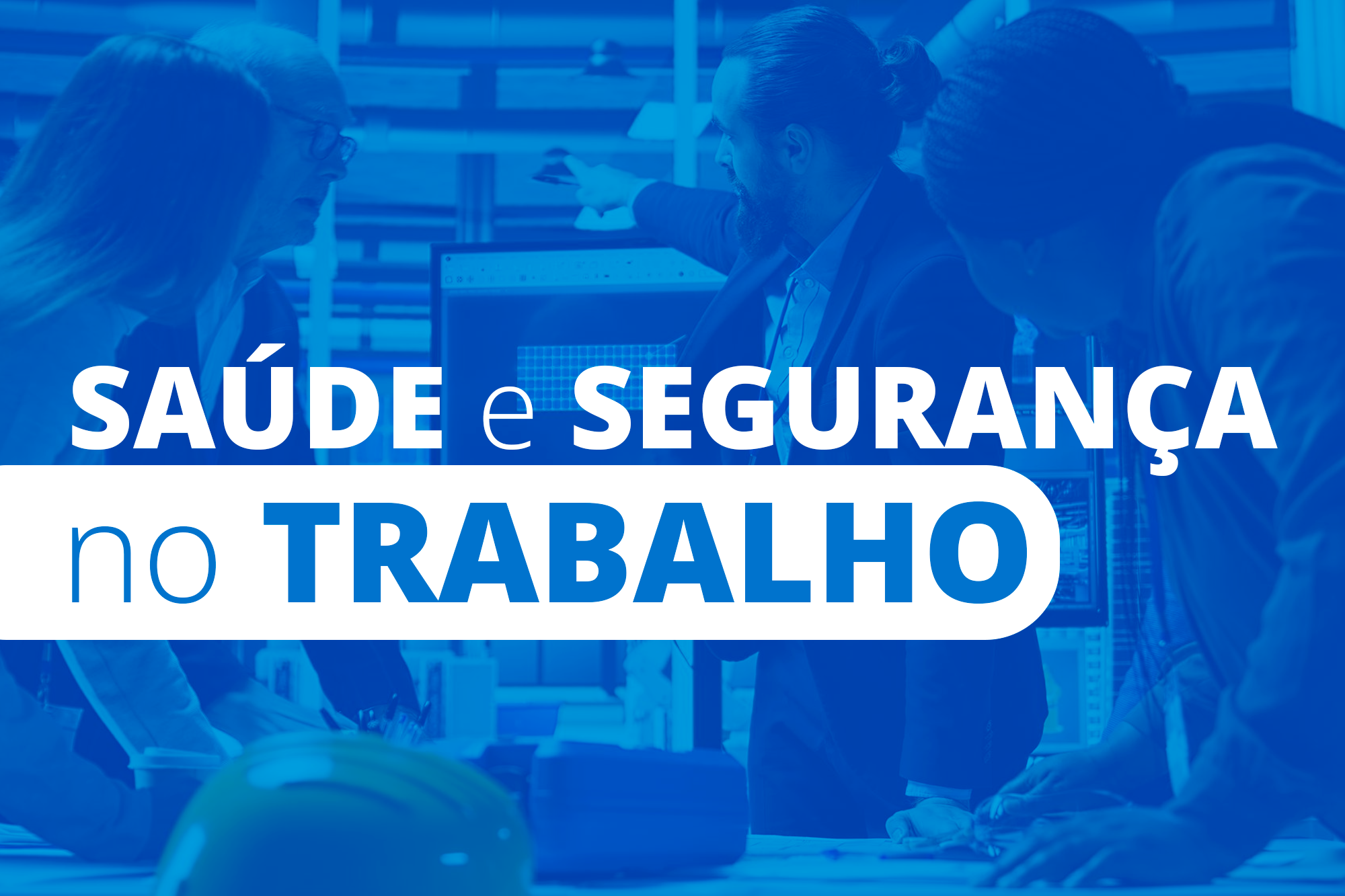 Saúde e segurança no trabalho: o que todo profissional de RH precisa saber sobre NRs