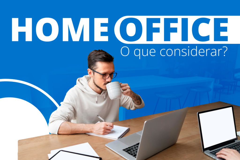Gestão de riscos ocupacionais em Home Office: o que considerar?