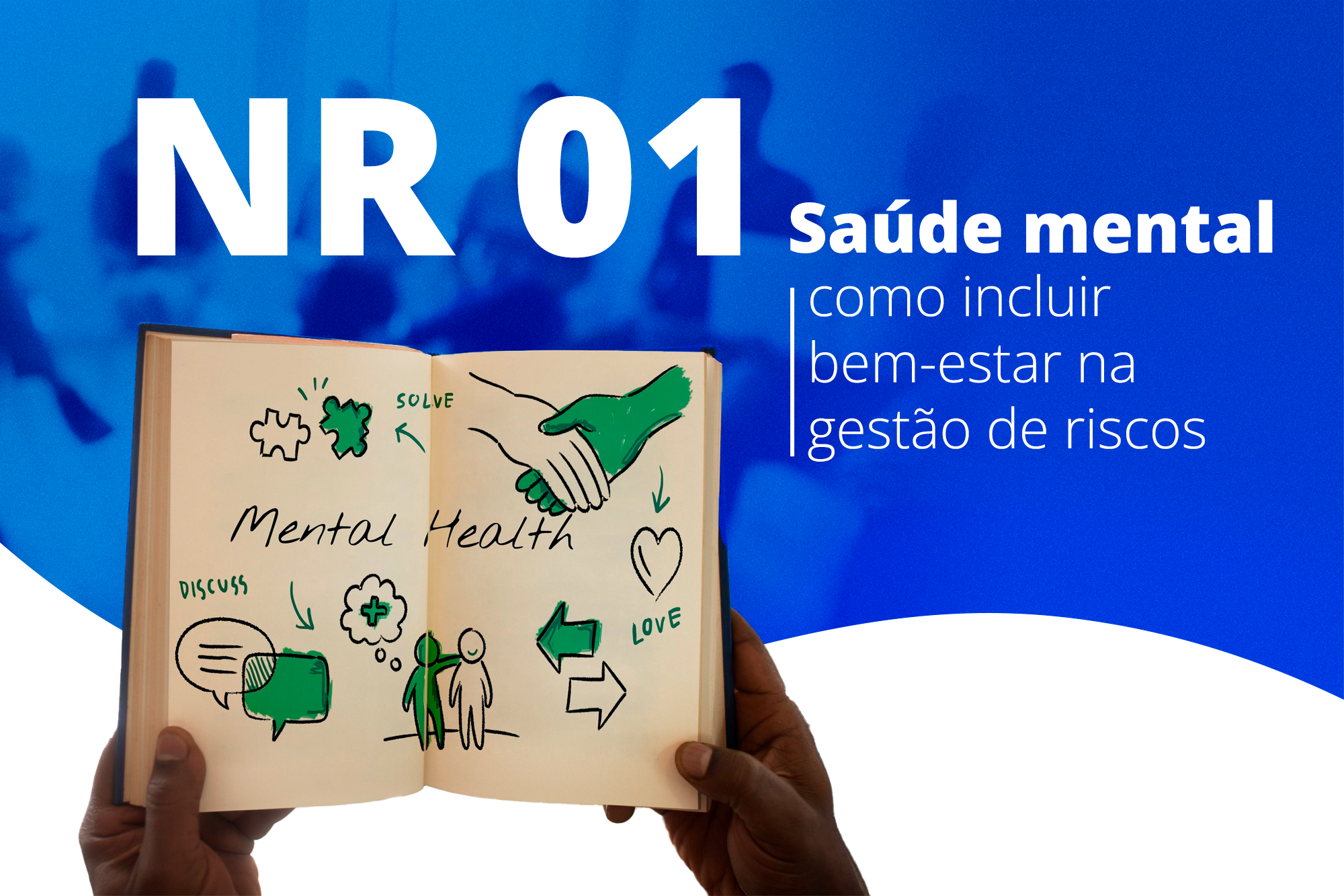NR 01 e saúde mental: como incluir bem-estar na gestão de riscos