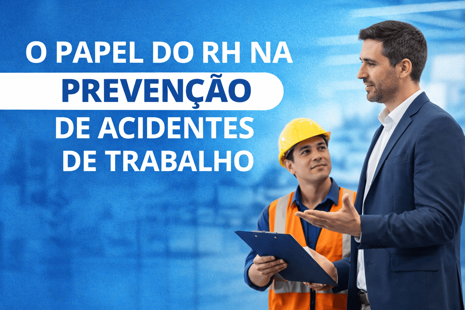 O papel do RH na prevenção de acidentes de trabalho